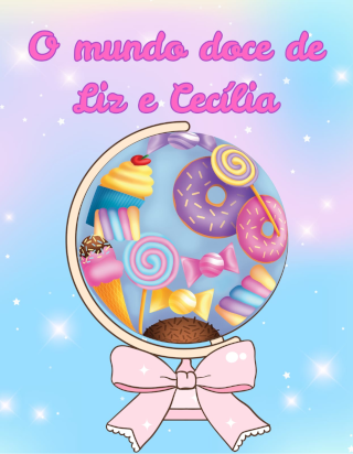 Mundo Doce de Liz e Cecília